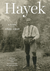 Okładka książki Hayek: A Life, 1899-1950 Bruce Caldwell, Hansjörg Klausinger