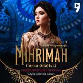 Okładka książki Mihrimah. Córka odaliski. Tom 1 Demet Altınyeleklioğlu
