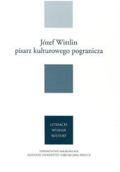Okładka książki Józef Wittlin pisarz kulturowego pogranicza Ryszard Zajączkowski