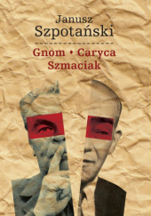Okładka książki Gnom. Caryca. Szmaciak Janusz Szpotański