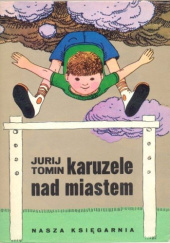 Okładka książki Karuzele nad miastem Jurij Tomin