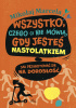 Okładka książki Wszystko, czego ci nie mówią, gdy jesteś nastolatkiem Mikołaj Marcela