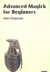 Okładka książki Advanced Magick for Beginners Alan Chapman