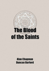 Okładka książki The Blood of the Saints Duncan Barford, Alan Chapman