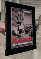 Okładka książki Front Wschodni - Służba w Wehrmachcie 1939-1945 Henryk Pinocy