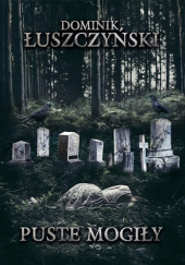 Okładka książki Puste mogiły Dominik Łuszczyński