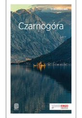 Okładka książki Czarnogóra. Travelbook. Wydanie 3 Krzysztof Bzowski, Draginja Nadaždin, Maciej Niedźwiecki