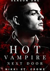 Okładka książki Hot Vampire Next Door: Season One Nikki St. Crowe