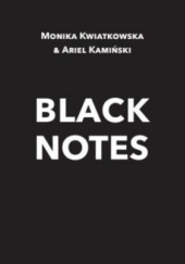 Okładka książki Black Notes Ariel Kamiński, Monika Kwiatkowska