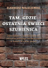 Okładka książki Tam, gdzie ostatnia świeci szubienica. Opowiadanie z dziejów tułaczki żołnierza polskiego na obczyźnie w latach Wielkiej Wojny Eugeniusz Małaczewski
