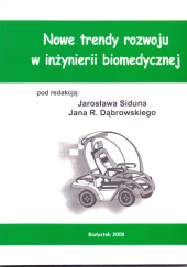 Okładka książki Nowe trendy rozwoju w inzynierii biomedycznej Jan Ryszard Dąbrowski, Jarosław Sidun