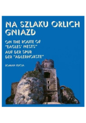 Okładka książki Na szlaku Orlich Gniazd Roman Kucia