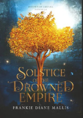 Okładka książki Solstice of the Drowned Empire Frankie Diane Mallis