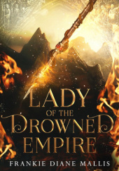 Okładka książki Lady of the Drowned Empire Frankie Diane Mallis