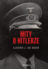Okładka książki Mity o Hitlerze Sjoerd J. de Boer