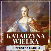 Okładka książki Katarzyna Wielka. Rozpustna caryca Kazimierz Dorochowski