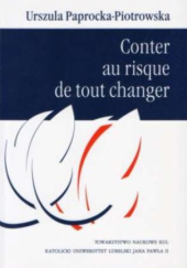 Okładka książki Conter au risque de tout changer Urszula Paprocka-Piotrowska
