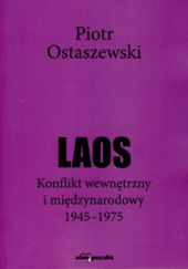 Laos. Konflikt wewnętrzny i międzynarodowy 1945–1975