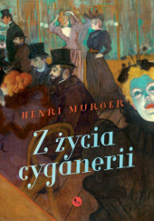 Okładka książki Z życia cyganerii Henri Murger