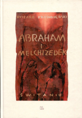 Okładka książki Abraham i Melchizedek Ryszard Krasnodębski