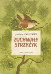 Okładka książki Zuchwały strzyżyk Janina Porazińska
