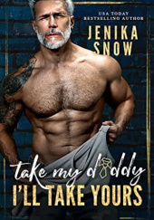 Okładka książki Take My Daddy, I'll Take Yours Jenika Snow
