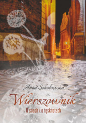 Okładka książki Wierszownik. O snach i o tęsknotach Anna Sokołowska