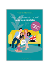 Okładka książki Twoje dziecko może mówić także po angielsku! Justyna Winiarczyk