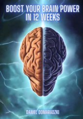 Okładka książki Boost Your Brain Power in 12 Weeks Daniel Domaradzki
