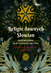 Okładka książki Religie dawnych Słowian Dariusz Andrzej Sikorski