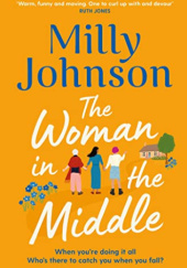 Okładka książki The Woman in the Middle Milly Johnson