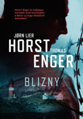 Okładka książki Blizny Thomas Enger, Jørn Lier Horst