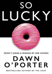 Okładka książki So Lucky Dawn O'Porter