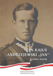 Okładka książki Jan Kajus Andrzejewski "Jan" Szymon Nowak