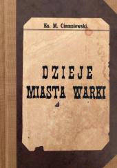 Okładka książki Dzieje miasta Warki Marceli Ciemniewski