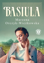 Okładka książki Basiula Marzena Orczyk-Wiczkowska