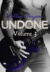 Okładka książki Undone, Volume 3 Callie Harper