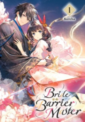 Okładka książki Bride of the Barrier Master, Vol. 1 (light novel) Kureha