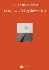 Okładka książki 12 opowieści żydowskich Hanka Grupińska
