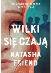 Okładka książki Wilki się czają Natasha Friend