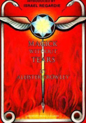 Okładka książki Magick Without Tears Aleister Crowley