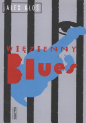 Okładka książki Więzienny blues Alex Kłoś