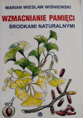 Okładka książki Wzmacnianie pamięci środkami naturalnymi Marian Wiesław Wisniewski