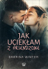 Okładka książki Jak uciekłam z friendzone Sabrina Winter