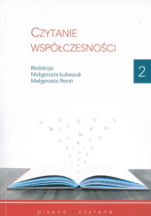 Okładka książki Czytanie współczesności 2 Małgorzata Łukaszuk-Piekara, Małgorzata Peroń