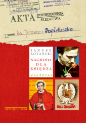 Okładka książki POPIEŁUSZKO Nagroda dla księdza Janusz Kotański