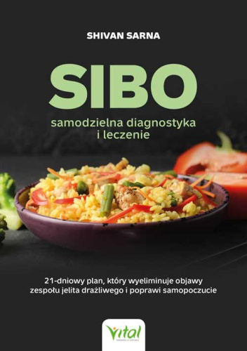 SIBO - Samodzielna Diagnostyka I Leczenie. 21-dniowy Plan, Który ...