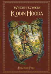 Okładka książki Wesołe przygody Robin Hooda Howard Pyle