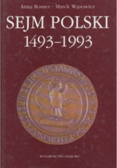 Okładka książki Sejm Polski 1493-1993 Anna Rosner, Marek Wąsowicz