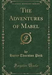 Okładka książki The Adventures of Mabel Harry Thurston Peck